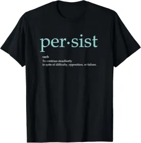 PERSIST DEFINITION Unisex Adult Motivational Quote T-Shirt
